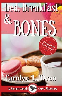 Bed, Breakfast & Bones: A Ravenwood Cove Mystery by Carolyn L. Dean