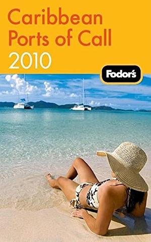 Fodor's Caribbean Ports of Call 2010 by Fodor's, Fodor's