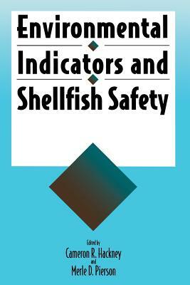 Environmental Indicators and Shellfish Safety by Cameron R. Hackney, Merle D. Pierson