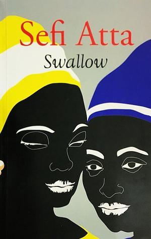 Swallow by Sefi Atta