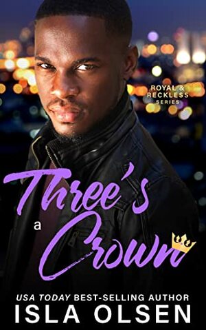 Three's a Crown by Isla Olsen