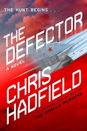 The Defector (signed edition) by Chris Hadfield