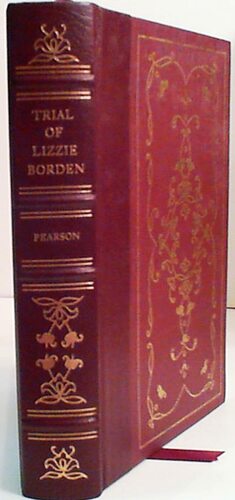 The Trial of Lizzie Borden by Edmund Lester Pearson