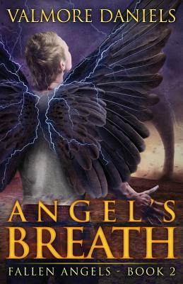 Angel's Breath (Fallen Angels - Book 2) by Valmore Daniels