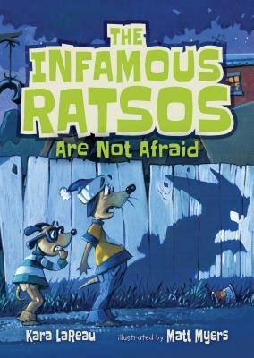 The Infamous Ratsos Are Not Afraid by Kara LaReau, Kara LaReau