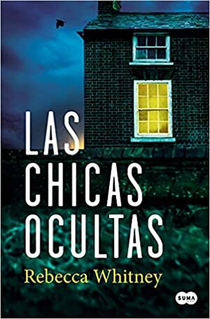 Las Chicas Ocultas / The Hidden Girls by Rebecca Whitney