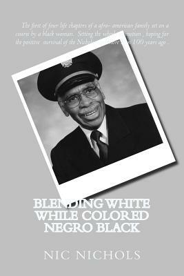 Blending WHITE while Colored Negro Black: american black turn to white by Vernon H. Nichols Sr, Nic Nichols