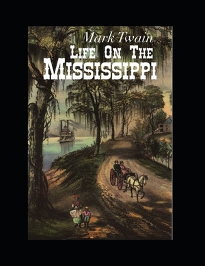 Life on the Mississippi by Mark Twain