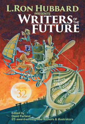 Writers of the Future Vol 32 by David Farland, L. Ron Hubbard, Christoph Weber, Brandon Sanderson, Jon Lasser, Tim Powers, Matt Dovey