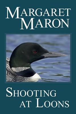 Shooting at Loons: a Deborah Knott mystery by Margaret Maron