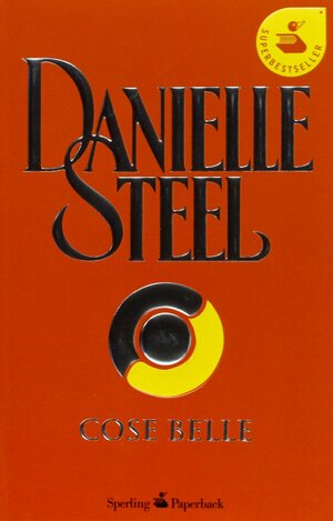 Cose Belle by Danielle Steel