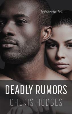 Deadly Rumors by Cheris Hodges