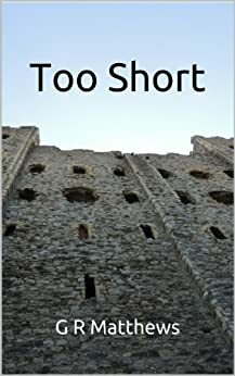 Too Short by G.R. Matthews
