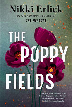 The Poppy Fields by Nikki Erlick