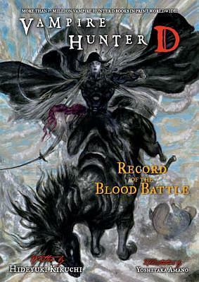 Vampire Hunter D Volume 21: Record of the Blood Battle by Hideyuki Kikuchi, Yoshitaka Amano