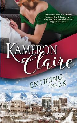 Enticing the Ex by Kameron Claire