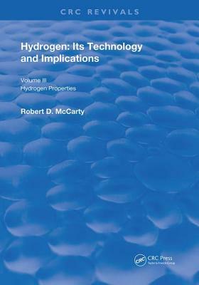 Hydrogen: Its Technology and Implication: Hydrogen Properties - Volume III by Cox