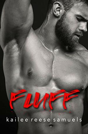 Fluff by Kailee Reese Samuels