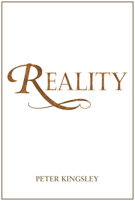 REALITY (New 2020 Edition) by Peter Kingsley
