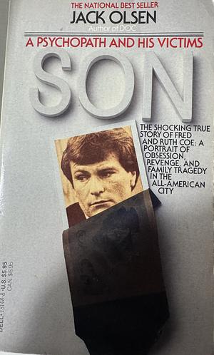 "Son": A Psychopath and His Victims by Jack Olsen