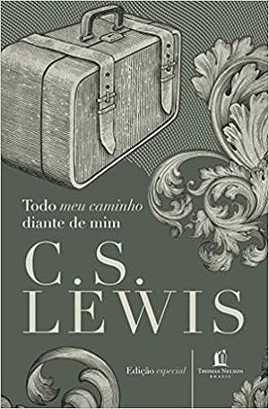 Todo meu caminho diante de mim by C.S. Lewis, C.S. Lewis