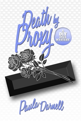 Death by Proxy: A DIY Diva Mystery by Paula Darnell