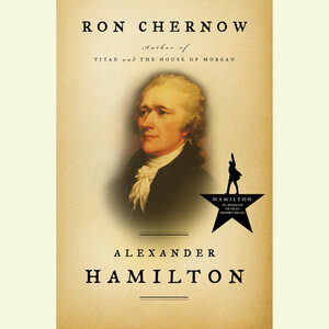 Alexander Hamilton by Ron Chernow