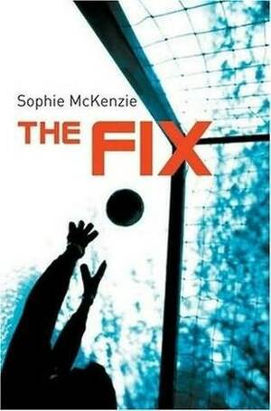 The Fix by Sophie McKenzie