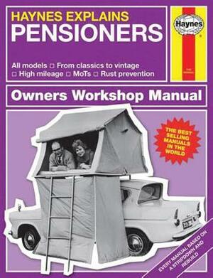 Haynes Explains Pensioners: From Classics to Vintage - Cruise Control - High Mileage - Rust Prevention by Boris Starling