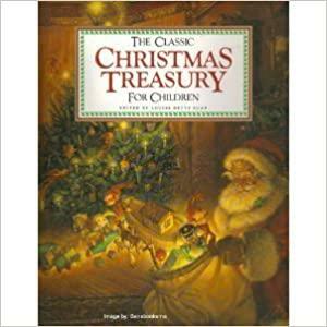 The Classic Christmas Treasury For Children by Louise Betts
