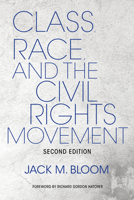 Class, Race, and the Civil Rights Movement by Jack M. Bloom