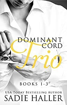 Dominant Cord Trio: Books 1-3 by Sadie Haller