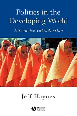 Politics in the Developing World: A Concise Introduction by Jeffrey Haynes