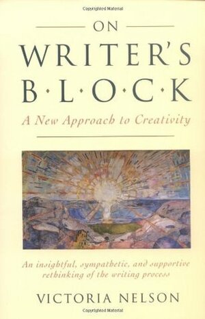 On Writer's Block by Victoria Nelson