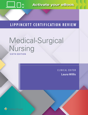 Lippincott Certification Review: Medical-Surgical Nursing by Laura Willis, Lippincott Williams & Wilkins