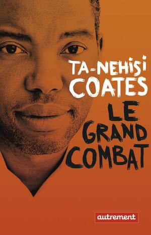 Le grand combat by Ta-Nehisi Coates