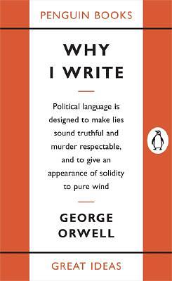 Why I Write by George Orwell