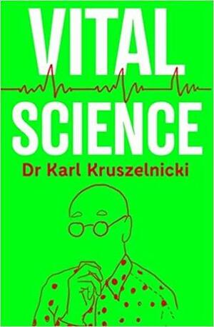 Vital Science by Karl Kruszelnicki