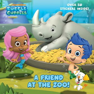 A Friend at the Zoo (Bubble Guppies) by Mary Tillworth