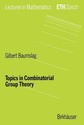 Topics in Combinatorial Group Theory by Gilbert Baumslag