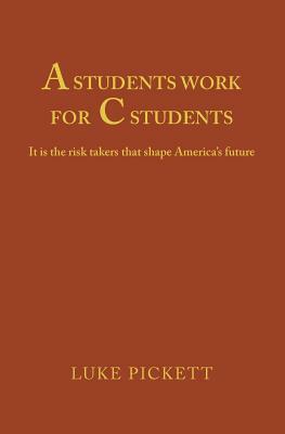 A Students Work for C Students by Luke Pickett