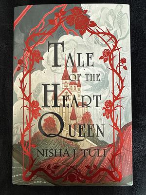 Tale of the Heart Queen by Nisha J. Tuli