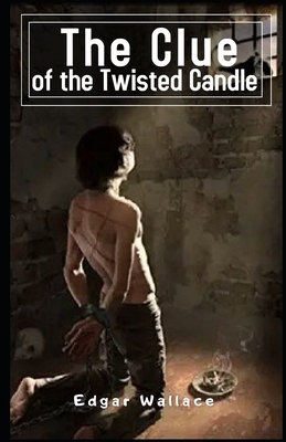 The Clue of the Twisted Candle Illustrated by Edgar Wallace