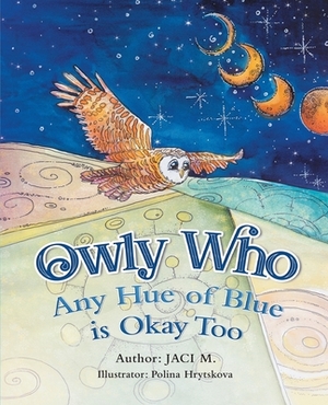 Owly Who: Any Hue of Blue is Okay Too by Jaci M