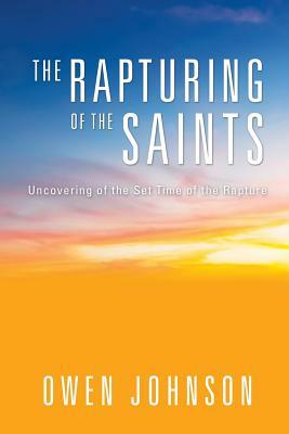 The Rapturing of the Saints by Owen Johnson