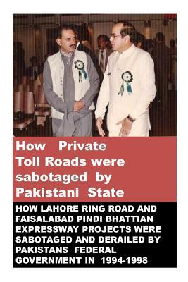 How Private Toll Roads were sabotaged by Pakistani State by Agha Humayun Amin