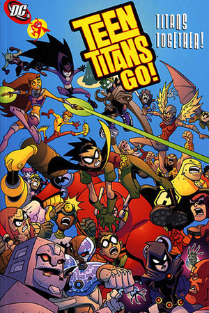 Teen Titans Go!, Volume 6: Titans Together by Mike Norton, J. Torres