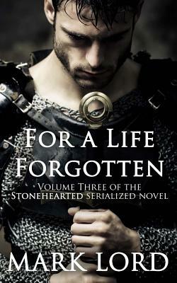 For a Life Forgotten by Mark Lord