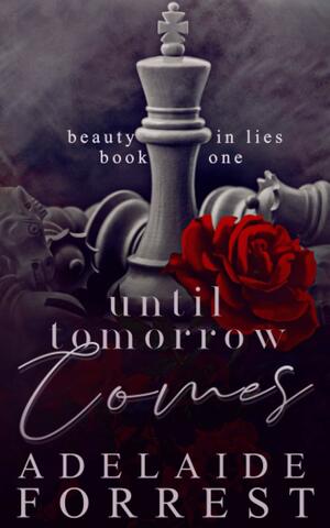 Until Tomorrow Comes by Adelaide Forrest