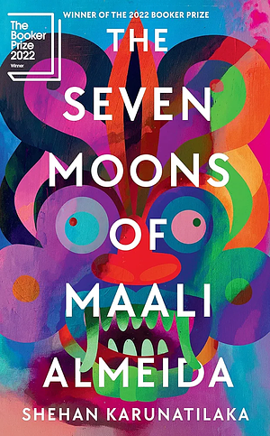 The Seven Moons of Maali Almeida by Shehan Karunatilaka